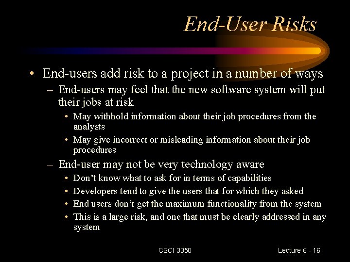 End-User Risks • End-users add risk to a project in a number of ways End-User Risks • End-users add risk to a project in a number of ways