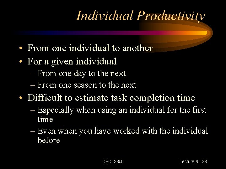Individual Productivity • From one individual to another • For a given individual – Individual Productivity • From one individual to another • For a given individual –