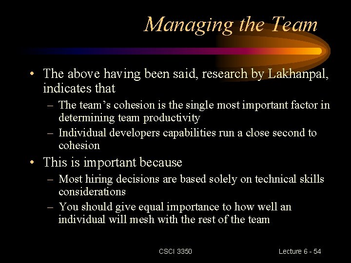 Managing the Team • The above having been said, research by Lakhanpal, indicates that Managing the Team • The above having been said, research by Lakhanpal, indicates that