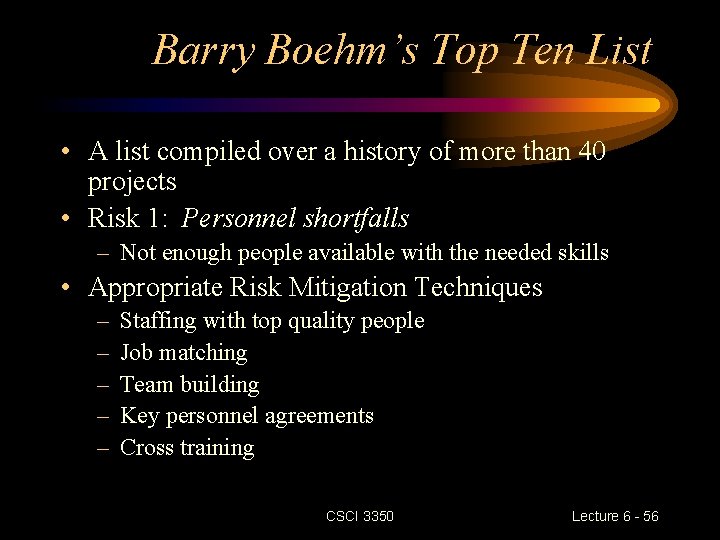 Barry Boehm’s Top Ten List • A list compiled over a history of more Barry Boehm’s Top Ten List • A list compiled over a history of more