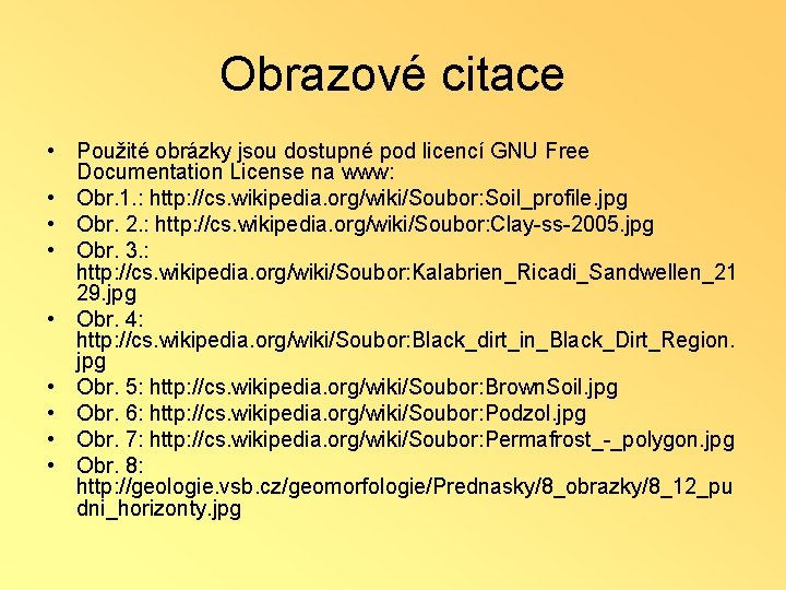 Obrazové citace • Použité obrázky jsou dostupné pod licencí GNU Free Documentation License na