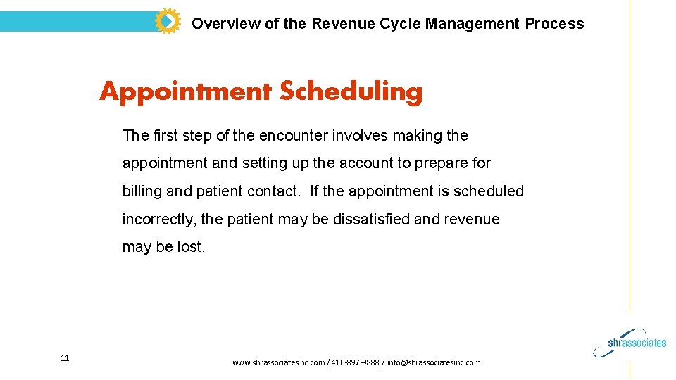 Overview of the Revenue Cycle Management Process Appointment Scheduling The first step of the