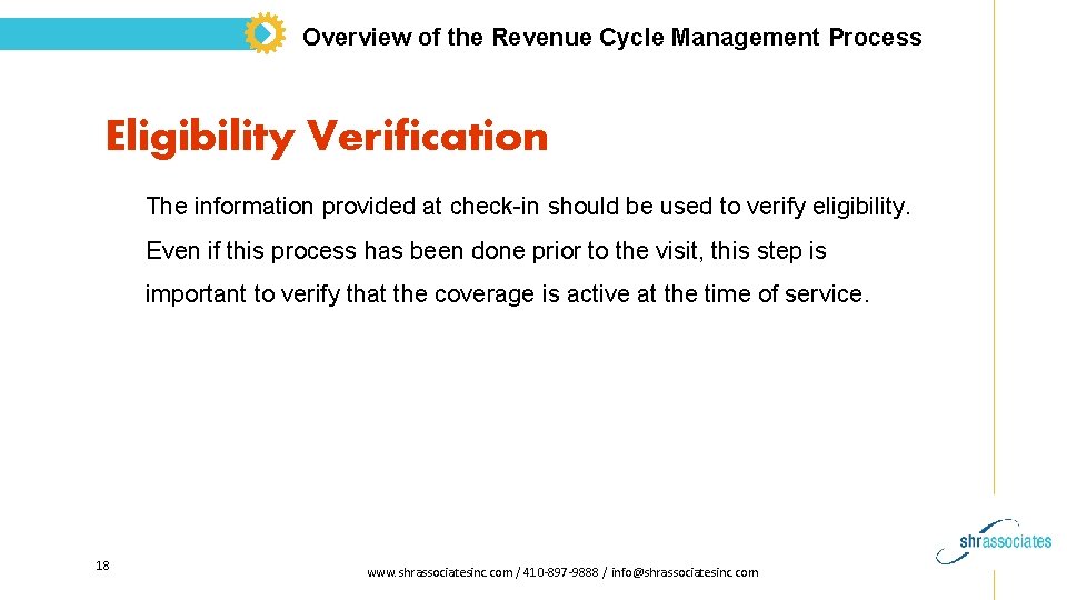 Overview of the Revenue Cycle Management Process Eligibility Verification The information provided at check-in