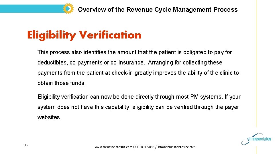 Overview of the Revenue Cycle Management Process Eligibility Verification This process also identifies the