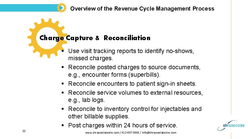 Overview of the Revenue Cycle Management Process Charge Capture & Reconciliation § Use visit