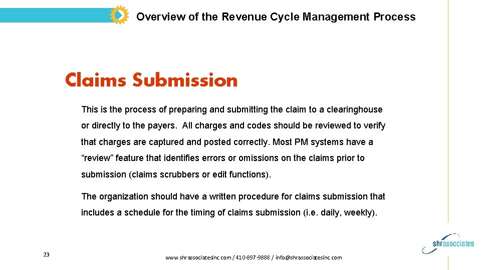 Overview of the Revenue Cycle Management Process Claims Submission This is the process of