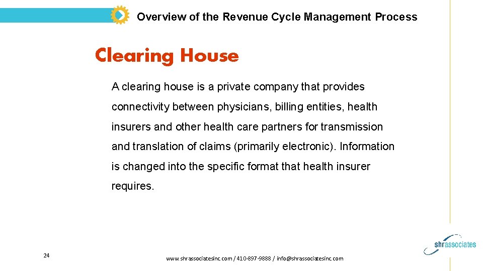 Overview of the Revenue Cycle Management Process Clearing House A clearing house is a