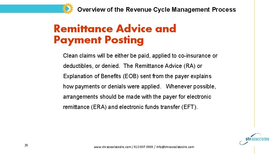 Overview of the Revenue Cycle Management Process Remittance Advice and Payment Posting Clean claims