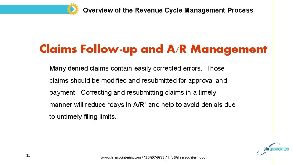 Overview of the Revenue Cycle Management Process Claims Follow-up and A/R Management Many denied