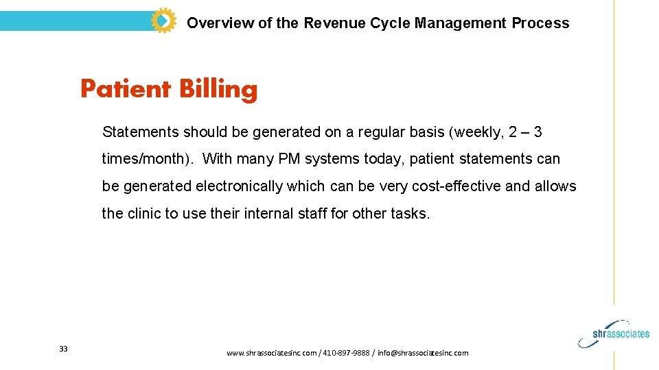 Overview of the Revenue Cycle Management Process Patient Billing Statements should be generated on