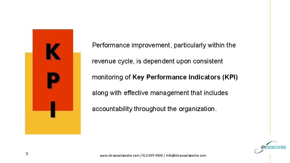 K P I 5 Performance improvement, particularly within the revenue cycle, is dependent upon