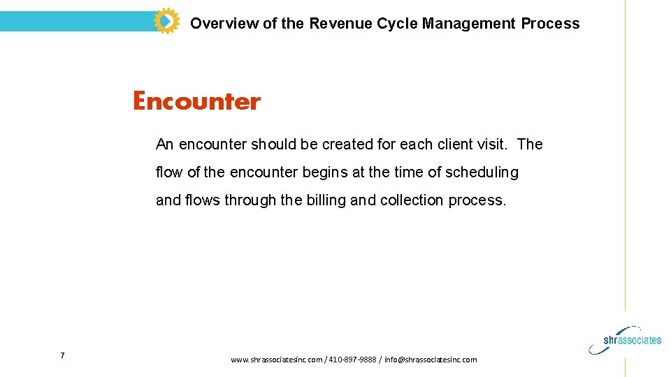 Overview of the Revenue Cycle Management Process Encounter An encounter should be created for