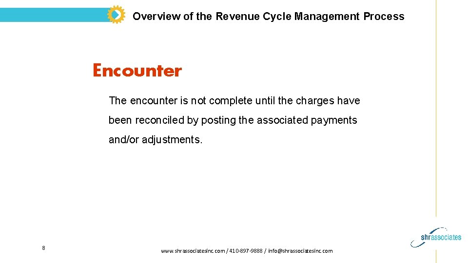 Overview of the Revenue Cycle Management Process Encounter The encounter is not complete until