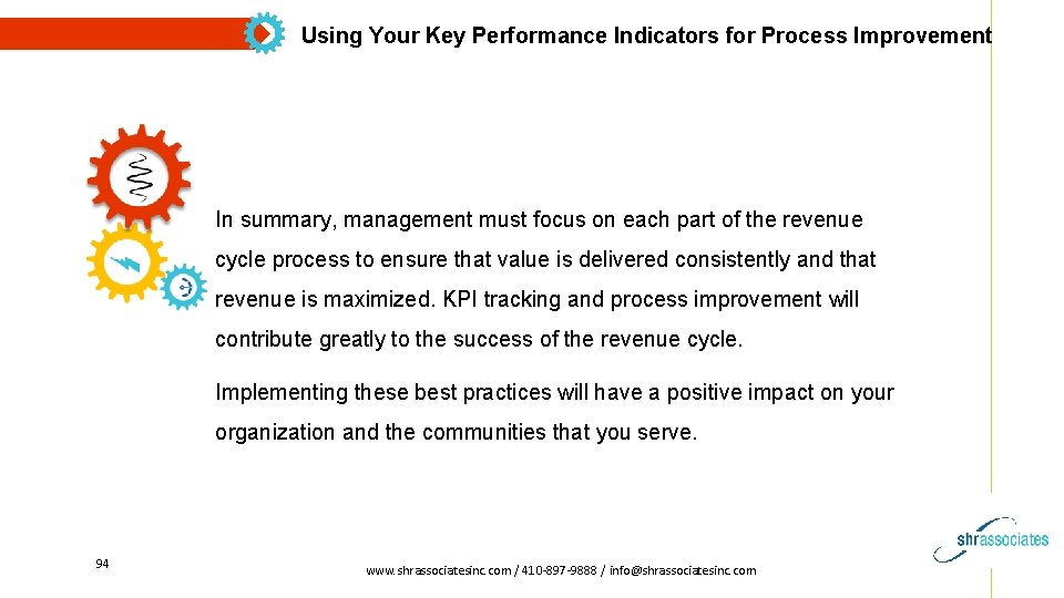 Using Your Key Performance Indicators for Process Improvement In summary, management must focus on