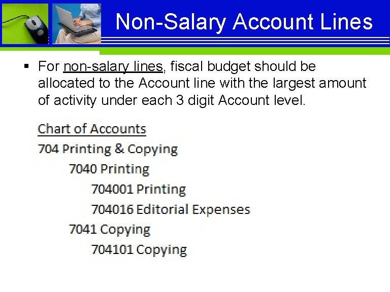 Non-Salary Account Lines § For non-salary lines, fiscal budget should be allocated to the