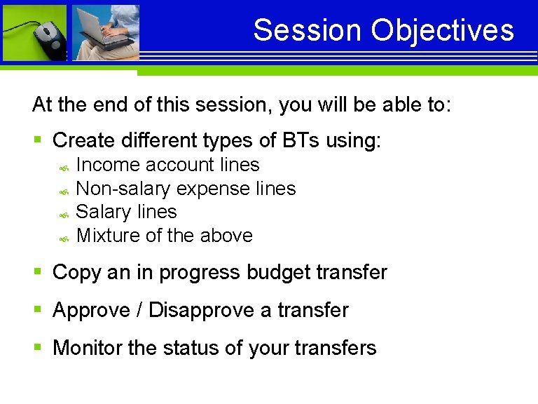 Session Objectives At the end of this session, you will be able to: §