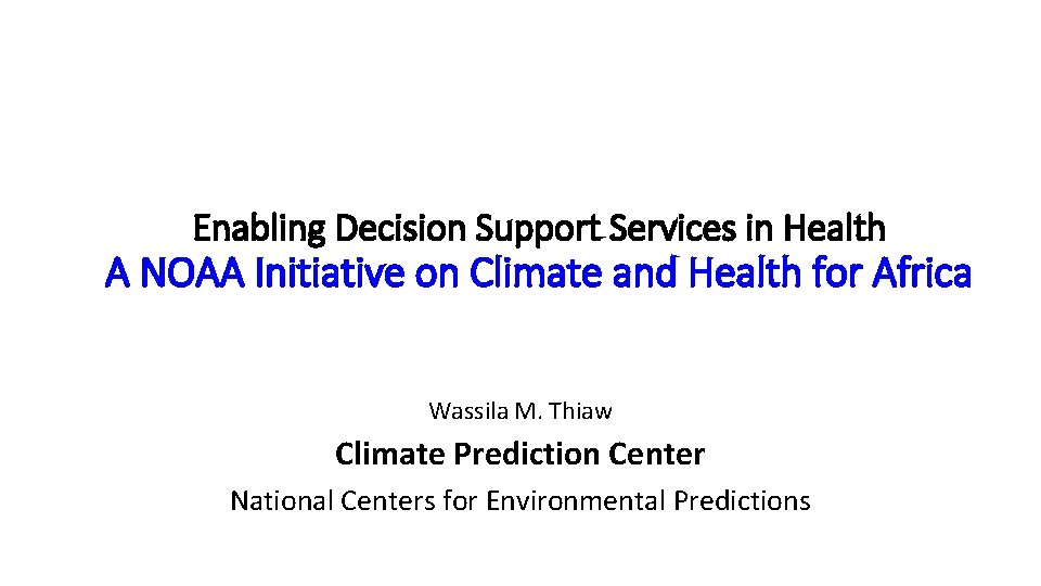 Enabling Decision Support Services in Health A NOAA Initiative on Climate and Health for
