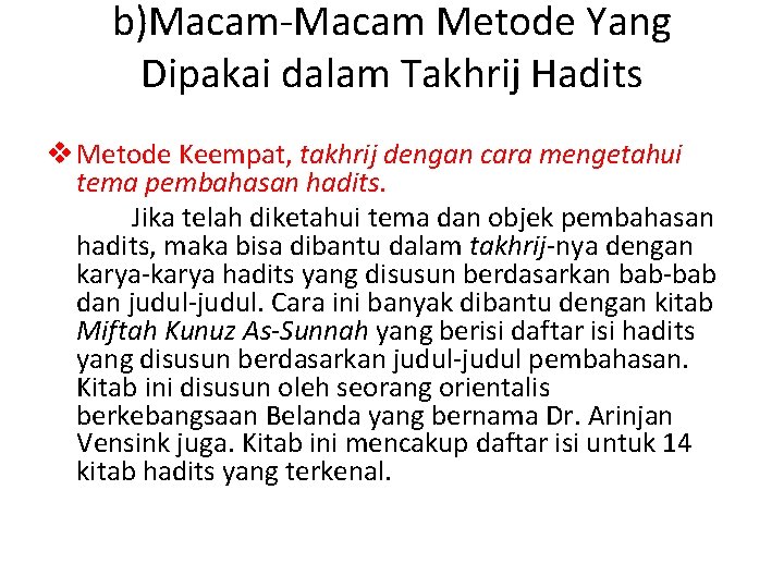b)Macam-Macam Metode Yang Dipakai dalam Takhrij Hadits v Metode Keempat, takhrij dengan cara mengetahui