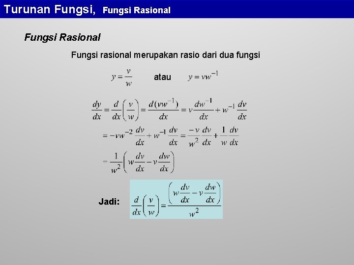 Turunan Fungsi, Fungsi Rasional Fungsi rasional merupakan rasio dari dua fungsi atau Jadi: 