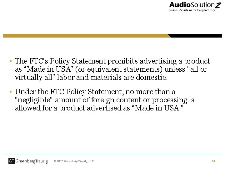  • The FTC’s Policy Statement prohibits advertising a product as “Made in USA”