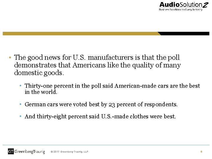  • The good news for U. S. manufacturers is that the poll demonstrates