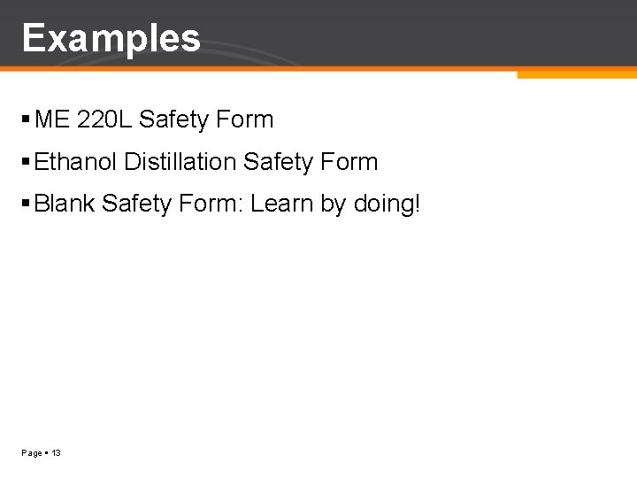 Examples ME 220 L Safety Form Ethanol Distillation Safety Form Blank Safety Form: Learn