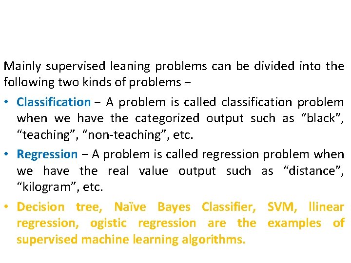 Mainly supervised leaning problems can be divided into the following two kinds of problems