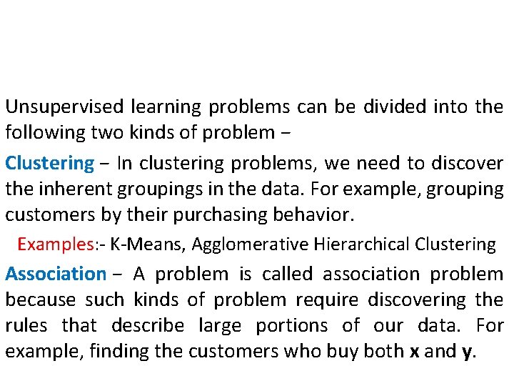Unsupervised learning problems can be divided into the following two kinds of problem −