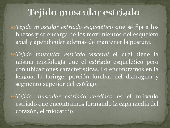 Tejido muscular estriado esquelético que se fija a los huesos y se encarga de