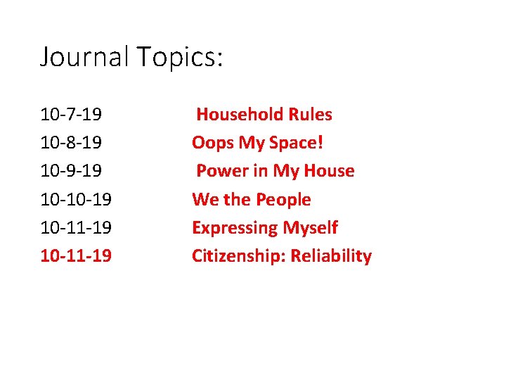 Journal Topics: 10 -7 -19 10 -8 -19 10 -9 -19 10 -10 -19