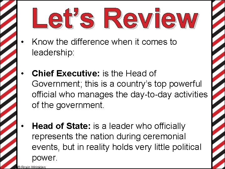Let’s Review • Know the difference when it comes to leadership: • Chief Executive: