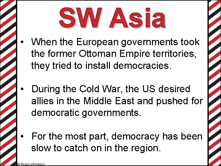 SW Asia • When the European governments took the former Ottoman Empire territories, they