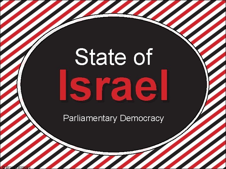 State of Israel Parliamentary Democracy © Brain Wrinkles 
