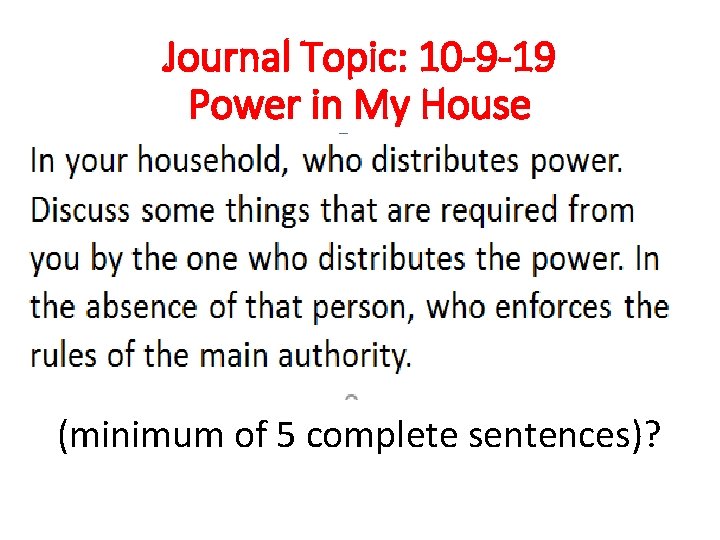 Journal Topic: 10 -9 -19 Power in My House (minimum of 5 complete sentences)?