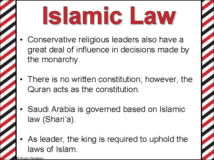 Islamic Law • Conservative religious leaders also have a great deal of influence in