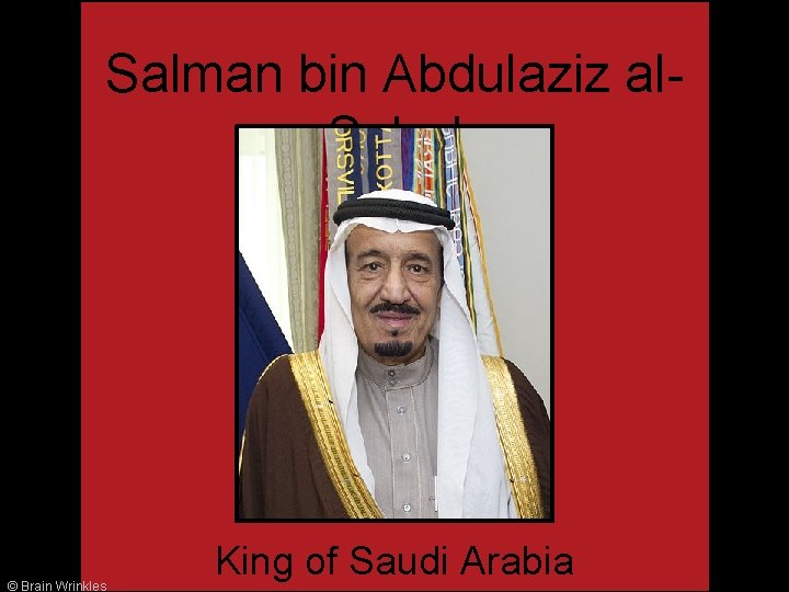 Salman bin Abdulaziz al. Salud © Brain Wrinkles King of Saudi Arabia 