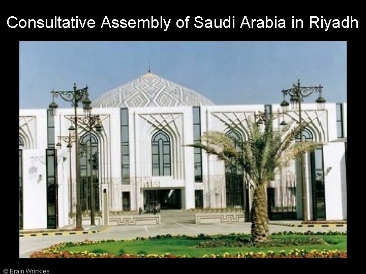 Consultative Assembly of Saudi Arabia in Riyadh © Brain Wrinkles 