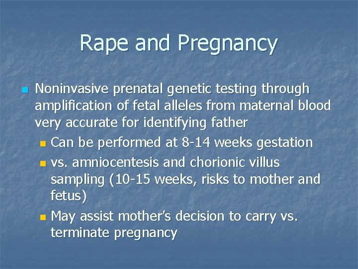 Rape and Pregnancy n Noninvasive prenatal genetic testing through amplification of fetal alleles from