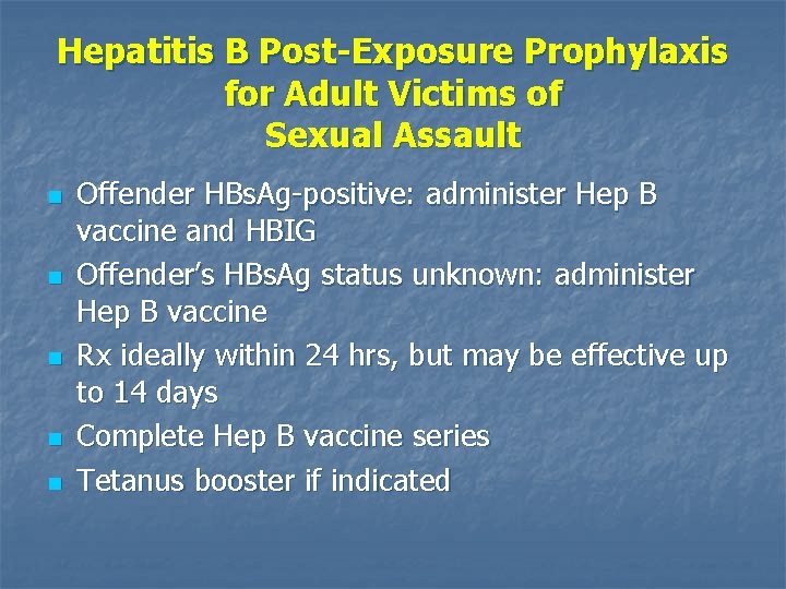 Hepatitis B Post-Exposure Prophylaxis for Adult Victims of Sexual Assault n n n Offender