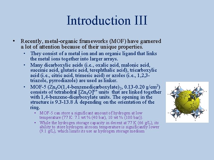 Introduction III • Recently, metal-organic frameworks (MOF) have garnered a lot of attention because