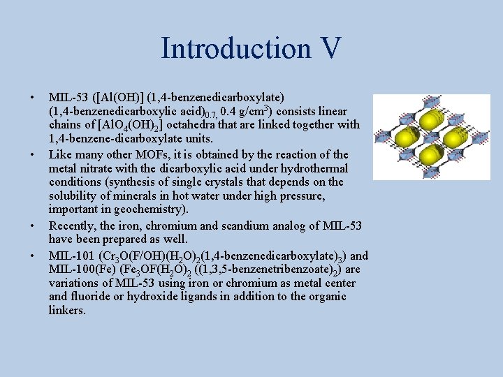 Introduction V • • MIL-53 ([Al(OH)] (1, 4 -benzenedicarboxylate) (1, 4 -benzenedicarboxylic acid)0. 7,