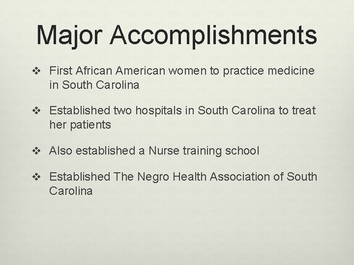 Major Accomplishments v First African American women to practice medicine in South Carolina v