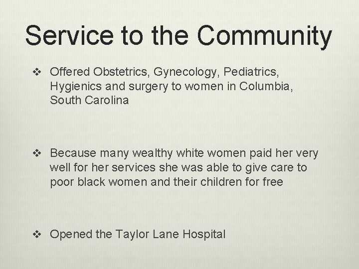 Service to the Community v Offered Obstetrics, Gynecology, Pediatrics, Hygienics and surgery to women