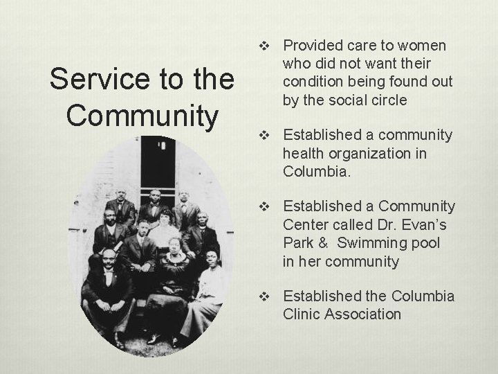 v Provided care to women Service to the Community who did not want their