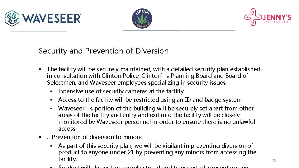 Security and Prevention of Diversion § The facility will be securely maintained, with a Security and Prevention of Diversion § The facility will be securely maintained, with a