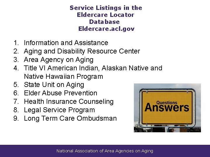 Service Listings in the Eldercare Locator Database Eldercare. acl. gov 1. 2. 3. 4.