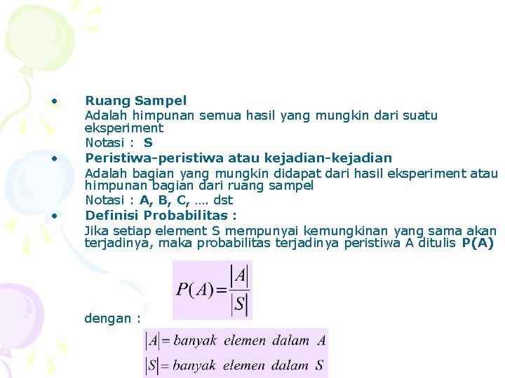  • • • Ruang Sampel Adalah himpunan semua hasil yang mungkin dari suatu