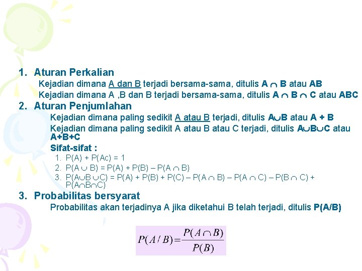 1. Aturan Perkalian Kejadian dimana A dan B terjadi bersama-sama, ditulis A B atau