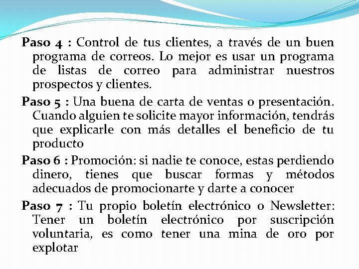 Paso 4 : Control de tus clientes, a través de un buen programa de