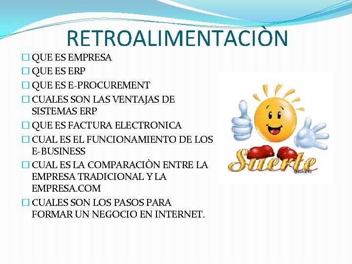 RETROALIMENTACIÒN � QUE ES EMPRESA � QUE ES ERP � QUE ES E-PROCUREMENT �